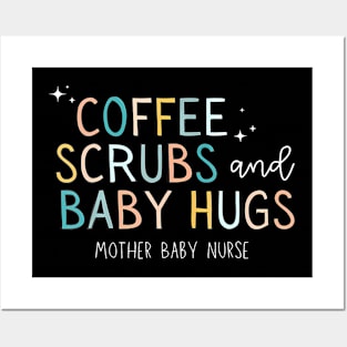 Coffee Scrubs And Baby Hugs Mother Baby Labor Nurse Cute Posters and Art